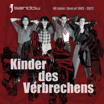 SANDOW - Kinder des Verbrechens (40 Jahre Best of | 1982-2022) :: CD